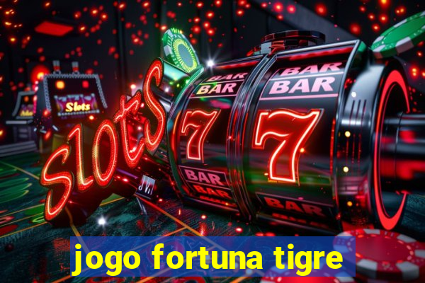 jogo fortuna tigre